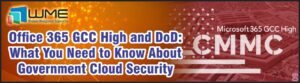 WME Article on Office 365 GCC High and DoD