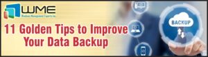 11 Golden Tips to Improve Your Data Backup