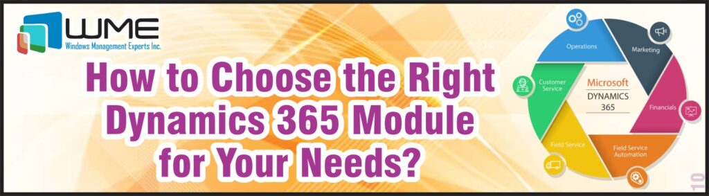 WME BlogPost How to Choose the Right Dynamics 365 Module for Your Needs