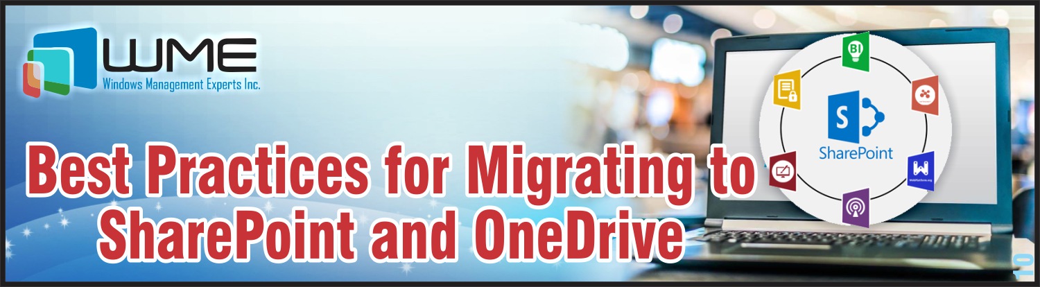 Best Practices For Migrating To SharePoint And OneDrive - By WME