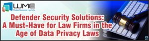Defender Security Solutions - A Must Have for Law Firms