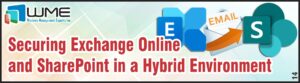 Securing Exchange Online and SharePoint in a Hybrid Environment