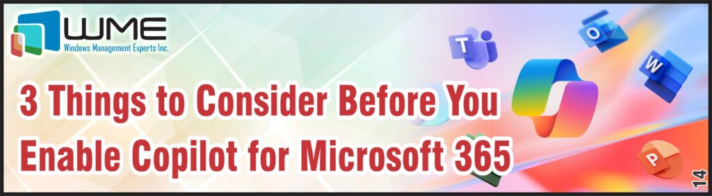 3 Things to Consider Before You Enable Copilot for Microsoft 365