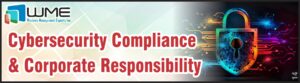 Cybersecurity Compliance & Corporate Responsibility