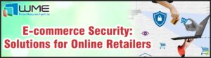 E-Commerce Security - Solutions for Online Retailers