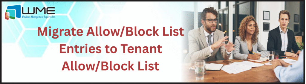 Allow/Block List Entries to Tenant Allow/Block List