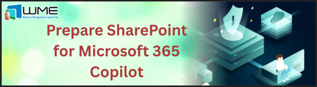 Prepare SharePoint for Microsoft 365 Copilot