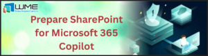 Prepare SharePoint for Microsoft 365 Copilot