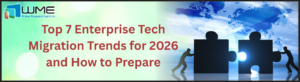 Top 7 Enterprise Tech Migration Trends for 2026 and How to Prepare