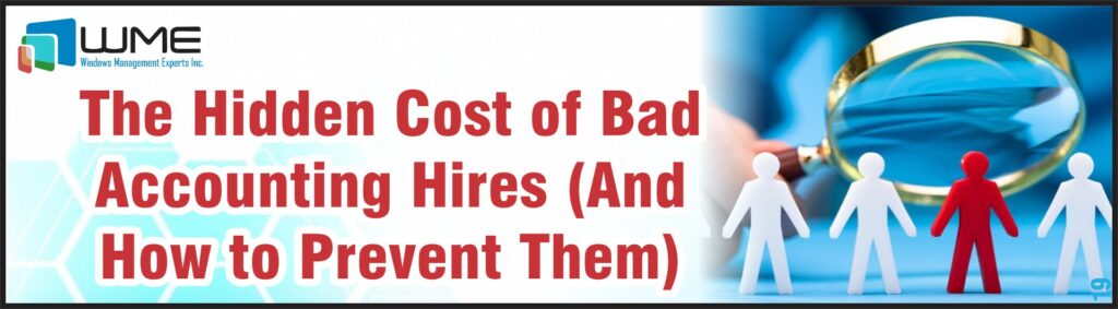 The Hidden Cost of Bad Accounting Hires