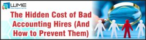 The Hidden Cost of Bad Accounting Hires