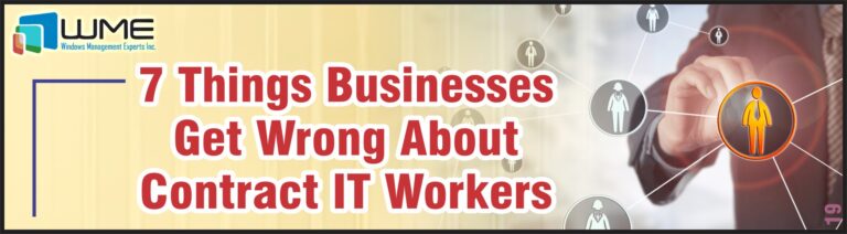 7 Things Businesses Get Wrong About Contract IT Workers