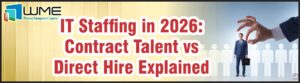 IT Staffing in 2026 - Contract Hire vs Direct Hire Explained