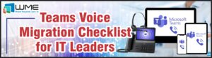 Teams Voice Migration Checklist for IT Leaders