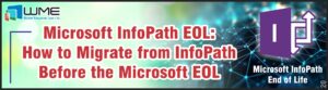 How to Migrate from InfoPath Before the Microsoft EOL