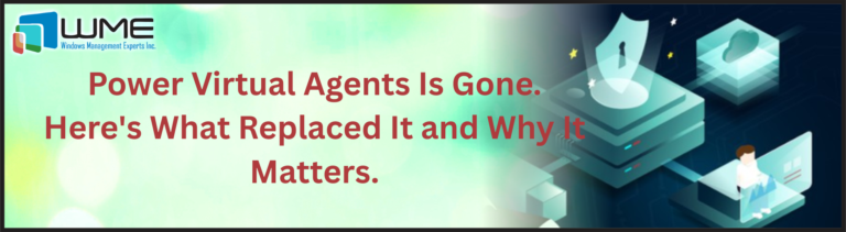Power Virtual Agents Is Gone. Here's What Replaced It and Why It Matters.