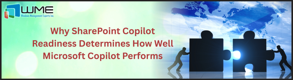 Why SharePoint Copilot Readiness Determines How Well Microsoft Copilot Performs