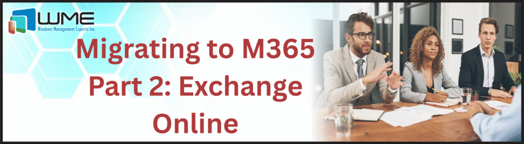 Migrating to M365 Part 2: Exchange Online