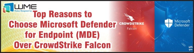 Top Reasons to Choose Microsoft Defender for Endpoint (MDE) Over CrowdStrike Falcon