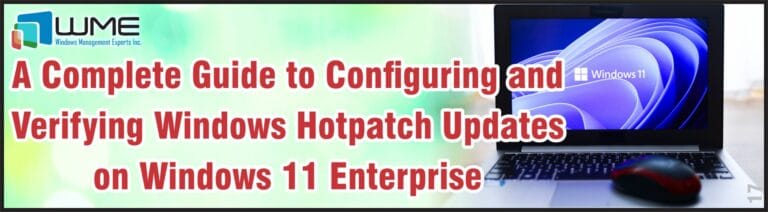 A Complete Guide to ConfiguringWindows Hotpatch Updates on Win11 Enterprise